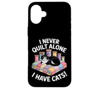 Je ne Fais jamais de Courtepointe Seule, J'Ai des Chats Coque pour iPhone 16 Plus