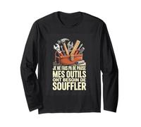 Je Ne Fais Pa De Pause Mes Outils Ont Besoin De Souffler Manche Longue