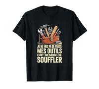 Je Ne Fais Pa De Pause Mes Outils Ont Besoin De Souffler T-Shirt