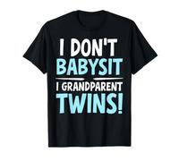 Je ne Fais Pas de Baby-Sitting, Mes Grands-Parents, Mes Jumeaux, Mon Grand-père T-Shirt