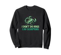 Je ne Fais Pas de câlins, Je Fais Scorpions Cool Scorpionologist Sweatshirt