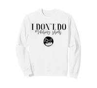Je ne Fais Pas de Chemises Assorties mais Je Fais de Jolis Couples pour la Saint-Valentin Sweatshirt
