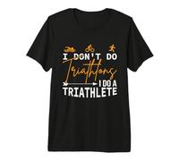 Je ne Fais Pas de Triathlons, Je Fais Un triathlète, Un Triathlon Amusant T-Shirt Haut de Gamme