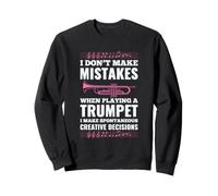 Je ne Fais Pas d'erreur Quand Je Joue Une Trompette Que Je Fais Sweatshirt