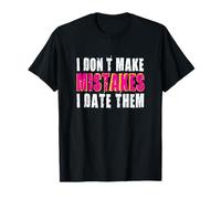 Je ne fais pas d'erreurs - je les date T-Shirt
