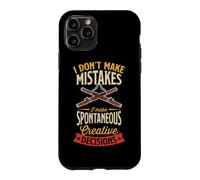 Je ne Fais Pas d'erreurs, Je Prends des décisions créatives spontanées Coque pour iPhone 11 Pro