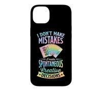 Je ne Fais Pas d'erreurs, Je Prends des décisions créatives spontanées Coque pour iPhone 14 Plus