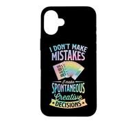 Je ne Fais Pas d'erreurs, Je Prends des décisions créatives spontanées Coque pour iPhone 16 Plus
