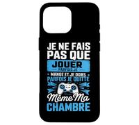 Je Ne Fais Pas Que Jouer Je Mange Et Je Dors Parfois Coque pour iPhone 16 Pro Max