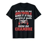 Je Ne Fais Pas Que Jouer Je Mange Je Dors Parfois Quitte T-Shirt