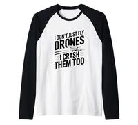 Je ne Fais Pas Que Piloter des Drones, Je Les écrase Aussi Manche Raglan
