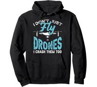 Je Ne Fais Pas Que Piloter Des Drones, Je Les Écrase Contre Sweat À Capuche-Marque Générale
