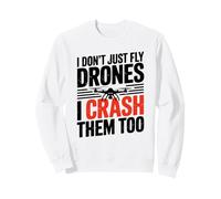 Je ne Fais Pas Que Piloter des Drones, Je Les écrase trop (Blague) Sweatshirt