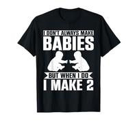 Je ne Fais Pas Toujours des bébés, mais Quand Je Le Fais, j'en Fais Deux T-Shirt