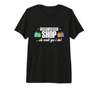 Je ne Fais Pas Toujours Mes Courses... Oh attends, Oui, Je Le Fais T-Shirt Haut de Gamme