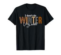 Je ne Fais Pas très Bien l'hiver, Noël rétro, Bonjour l'hiver T-Shirt
