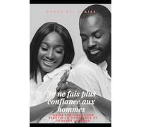 Je ne fais plus confiance aux hommes