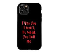 Je ne Ferai Pas ce Que tu me dis Coque pour iPhone 11 Pro