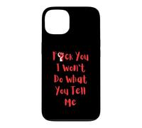 Je ne Ferai Pas ce Que tu me dis Coque pour iPhone 13
