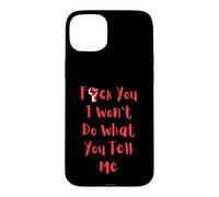 Je ne Ferai Pas ce Que tu me dis Coque pour iPhone 15 Plus