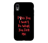 Je ne Ferai Pas ce Que tu me dis Coque pour iPhone XR