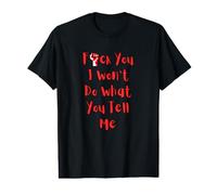 Je ne Ferai Pas ce Que tu me dis T-Shirt Graphique avec Valeur