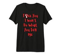 Je ne Ferai Pas ce Que tu me dis T-Shirt Haut de Gamme