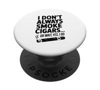 Je ne Fume Pas Toujours des cigares Oh attends, Oui, Je Le Fais PopSockets PopGrip Adhésif