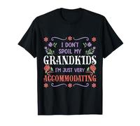 Je ne gâte Pas Mes Petits-Enfants, Je suis Juste accommodant T-Shirt