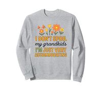 Je ne gâte pas mes petits-enfants, je suis juste une fleur très accommodante Sweatshirt