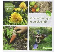 Je ne jardine que le week-end Techniques pour jardiner zen...et efficace - Sandrine Boucher - Terre Vivante - broché - Guide