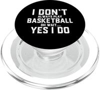 Je ne Joue Pas Toujours au Basket, Oui - Funny Basketball PopSockets PopGrip pour MagSafe