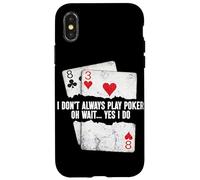 Je ne Joue Pas Toujours au Poker Oh attends, Oui, Je Fais du Poker Amusant Coque pour iPhone X/XS
