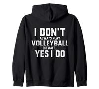Je ne Joue Pas Toujours au Volleyball Sweat à Capuche