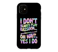 Je ne Joue Pas Toujours du basson Oh attends, Oui, Je Le Fais Coque pour iPhone 11