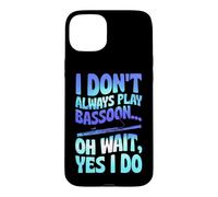 Je ne Joue Pas Toujours du basson Oh attends, Oui, Je Le Fais Coque pour iPhone 15 Plus