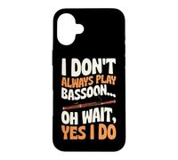 Je ne Joue Pas Toujours du basson Oh attends, Oui, Je Le Fais Coque pour iPhone 16 Plus