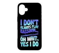 Je ne Joue Pas Toujours du basson Oh attends, Oui, Je Le Fais Coque pour iPhone 16 Plus
