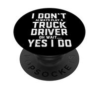 Je ne Joue Pas Toujours Un Chauffeur de Camion PopSockets PopGrip Adhésif
