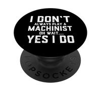 Je ne Joue Pas Toujours Un machiniste PopSockets PopGrip Adhésif