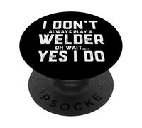 Je ne Joue Pas Toujours Un Soudeur PopSockets PopGrip Adhésif