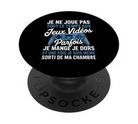 Je Ne Joue Pas Tout Le Temps mais Je Mange Et Je Dors PopSockets PopGrip Adhésif