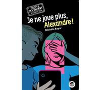 Je ne joue plus, Alexandre ! - Michèle Bayar - Oskar - broché - Roman junior