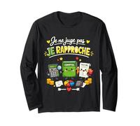 Je ne Juge Pas Je me rapproche de l'humour Comptable Manche Longue