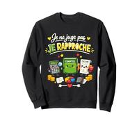 Je ne Juge Pas Je me rapproche de l'humour Comptable Sweatshirt