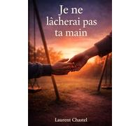 Je ne lâcherai pas ta main