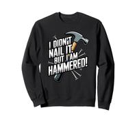 Je ne l'ai Pas réussi, mais Je suis martelé Sweatshirt