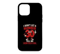 Je ne Laisse Pas Un Chiffre 30 me dire Quel âge J'Ai Coque pour iPhone 12 Mini