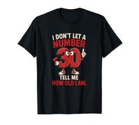 Je ne Laisse Pas Un Chiffre 30 me dire Quel âge J'Ai T-Shirt