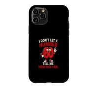 Je ne Laisse Pas Un numéro 60 me dire Quel âge J'Ai Coque pour iPhone 11 Pro